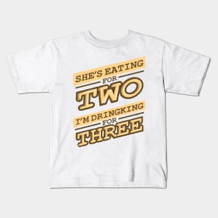 'Eating for Two, Drinking for Three' Pregnant Dad Gift Kids T-Shirt